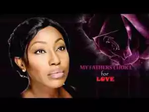 Video: MY FATHERS CHOICE FOR LOVE - RITA DOMINIC CLASSIC Nigerian Movies | 2017 Latest Movies | Full Movies